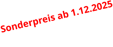 Sonderpreis ab 1.12.2025               € 3849,-